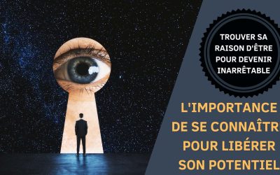 Trouver sa raison d’être pour devenir inarrêtable