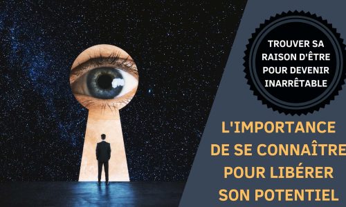 Trouver sa raison d’être pour devenir inarrêtable